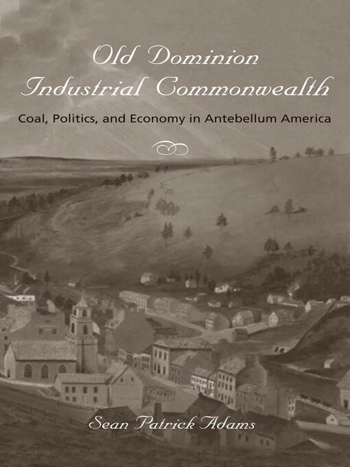 Title details for Old Dominion Industrial Commonwealth by Sean Patrick Adams - Available